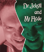 Dr. Jekyll and Mr. Hyde